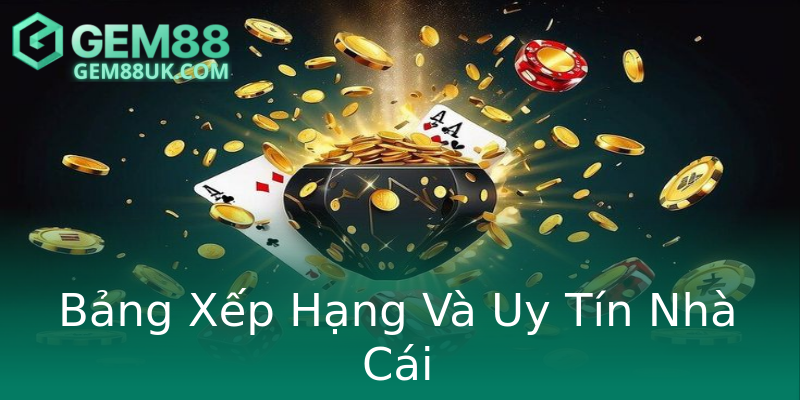 Bảng Xếp Hạng Và Uy Tín Nhà Cái Bảng Xếp Hạng Và Uy Tín Nhà Cái