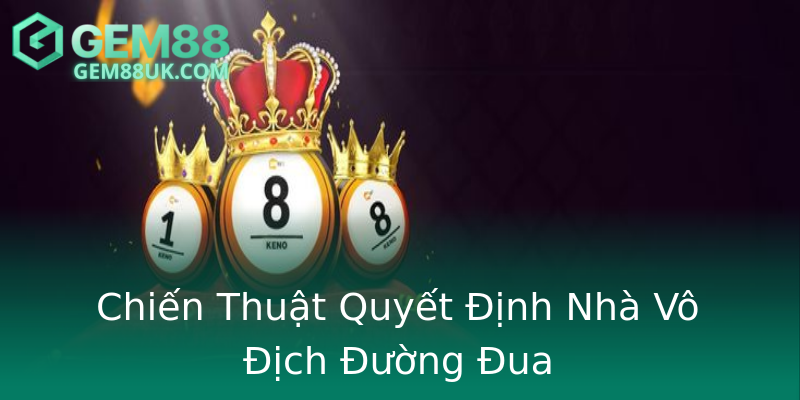 Chiến Thuật Quyết Định Nhà Vô Địch Đường Đua Chiến Thuật Quyết Định Nhà Vô Địch Đường Đua