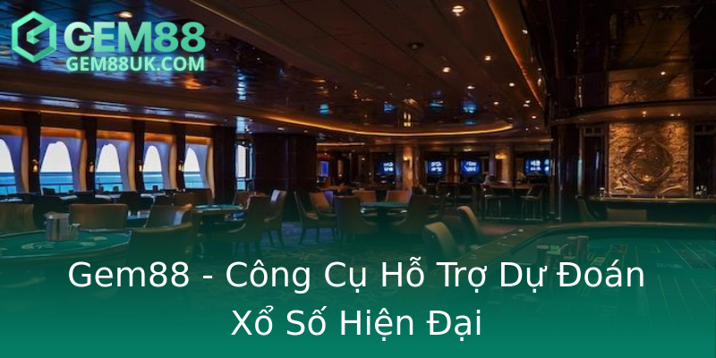 Gem88 - Công Cụ Hỗ Trợ Dự Đoán Xổ Số Hiện Đại Gem88 - Công Cụ Hỗ Trợ Dự Đoán Xổ Số Hiện Đại