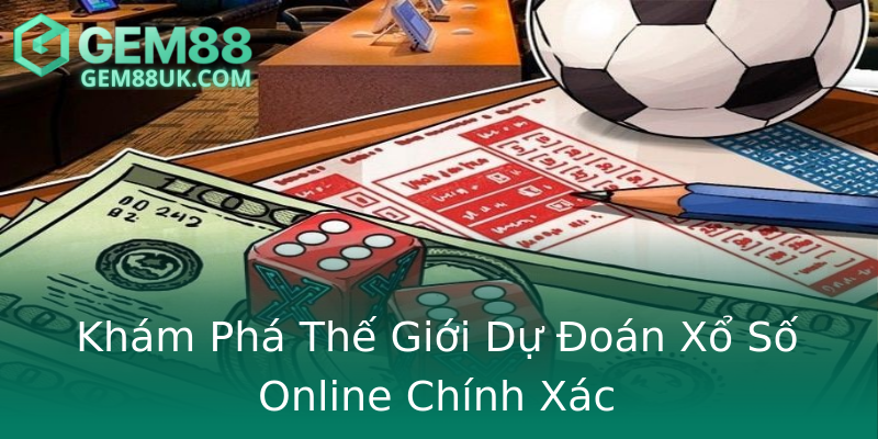 Khám Phá Thế Giới Dự Đoán Xổ Số Online Chính Xác Khám Phá Thế Giới Dự Đoán Xổ Số Online Chính Xác
