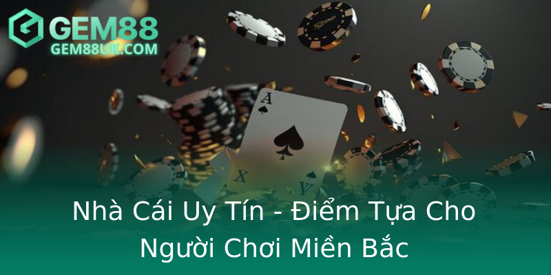 Nhà Cái Uy Tín - Điểm Tựa Cho Người Chơi Miền Bắc Nhà Cái Uy Tín - Điểm Tựa Cho Người Chơi Miền Bắc